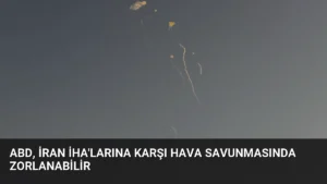 ABD, İran İHA'larına Karşı Hava Savunmasında Zorlanabilir
