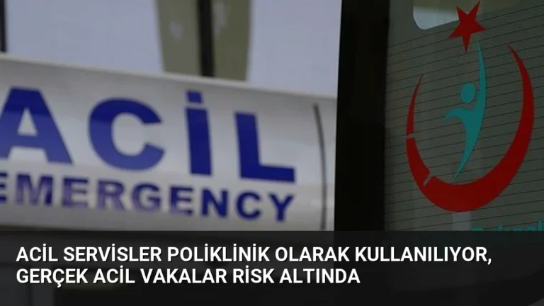 Acil Servisler Poliklinik Olarak Kullanılıyor, Gerçek Acil Vakalar Risk Altında
