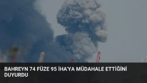 Bahreyn 74 Füze 95 İHA'ya Müdahale Ettiğini Duyurdu