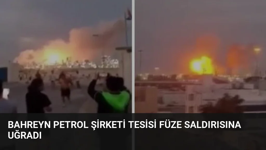 Bahreyn Petrol Şirketi Tesisi Füze Saldırısına Uğradı