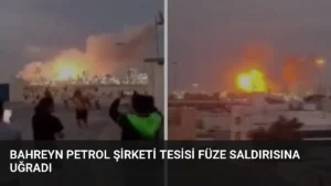 Bahreyn Petrol Şirketi Tesisi Füze Saldırısına Uğradı