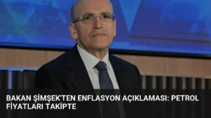 Bakan Şimşek'ten Enflasyon Açıklaması: Petrol Fiyatları Takipte