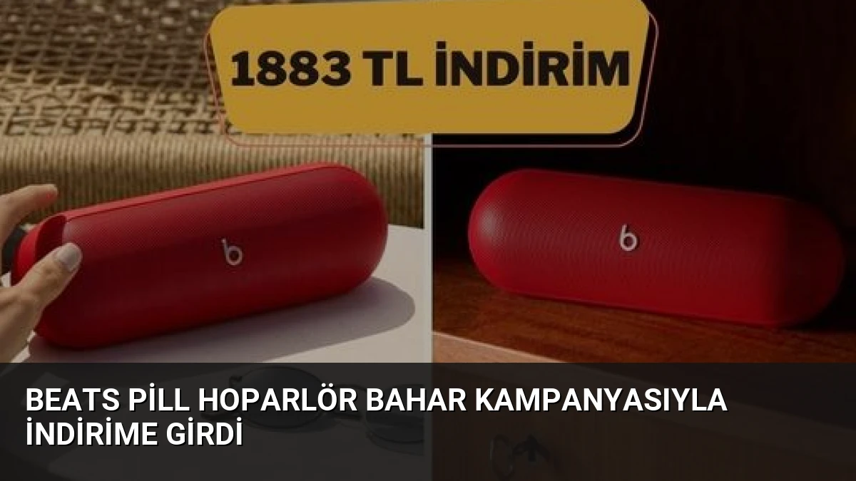 Beats Pill Hoparlör Bahar Kampanyasıyla İndirime Girdi