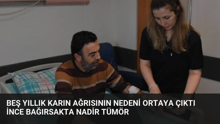 Beş Yıllık Karın Ağrısının Nedeni Ortaya Çıktı İnce Bağırsakta Nadir Tümör