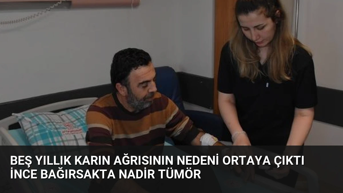 Beş Yıllık Karın Ağrısının Nedeni Ortaya Çıktı İnce Bağırsakta Nadir Tümör