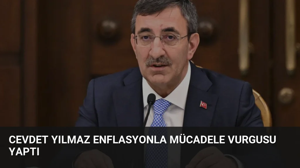 Cevdet Yılmaz Enflasyonla Mücadele Vurgusu Yaptı