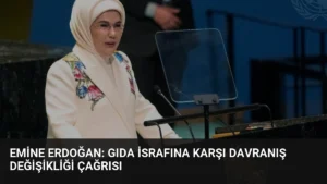Emine Erdoğan: Gıda İsrafına Karşı Davranış Değişikliği Çağrısı
