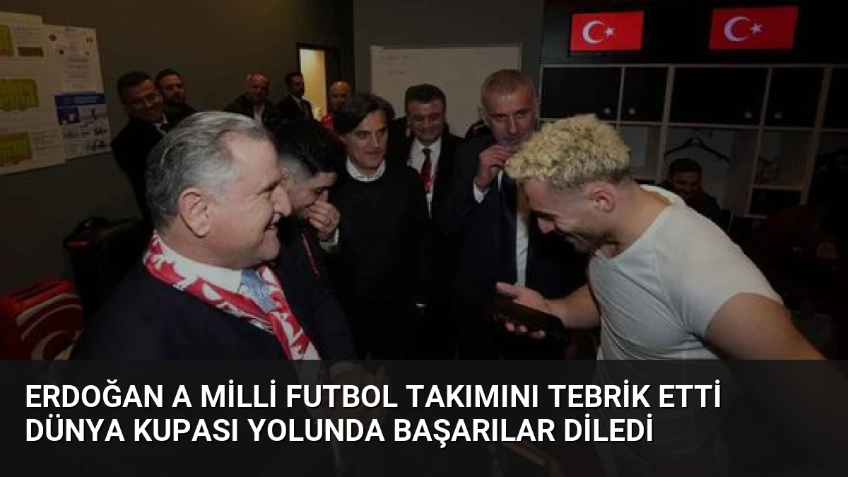 Erdoğan A Milli Futbol Takımını Tebrik Etti Dünya Kupası Yolunda Başarılar Diledi