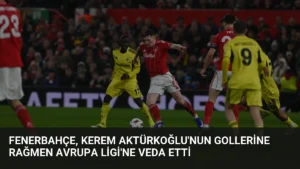 Fenerbahçe, Kerem Aktürkoğlu'nun Gollerine Rağmen Avrupa Ligi'ne Veda Etti