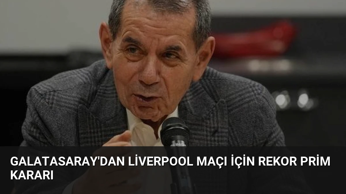 Galatasaray’dan Liverpool maçı için rekor prim kararı