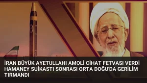 İran Büyük Ayetullahı Amoli Cihat Fetvası Verdi Hamaney Suikastı Sonrası Orta Doğu'da Gerilim Tırmandı
