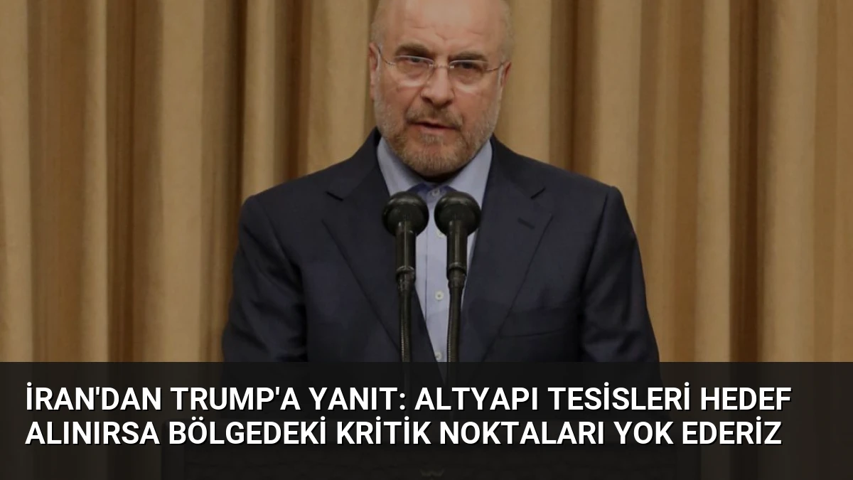 İran’dan Trump’a Yanıt: Altyapı Tesisleri Hedef Alınırsa Bölgedeki Kritik Noktaları Yok Ederiz