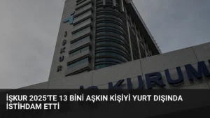 İŞKUR 2025'te 13 Bini Aşkın Kişiyi Yurt Dışında İstihdam Etti