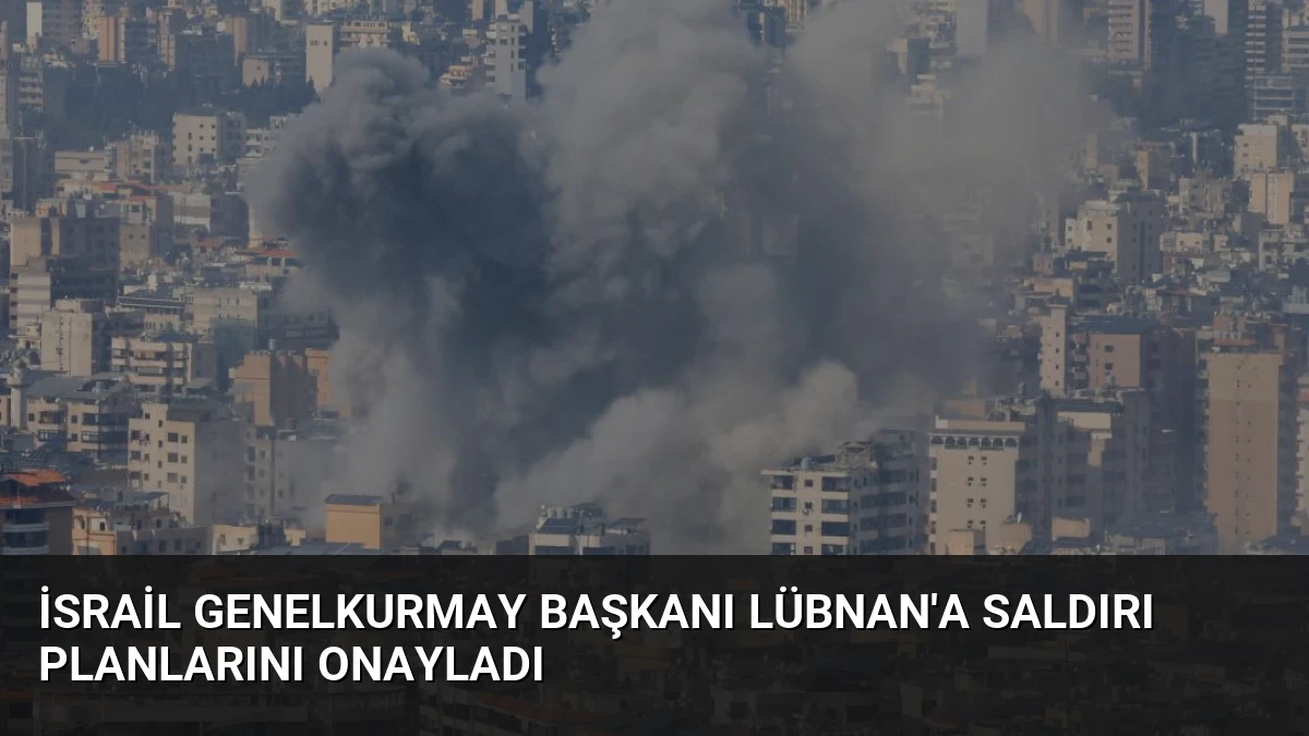 İsrail Genelkurmay Başkanı Lübnan’a Saldırı Planlarını Onayladı
