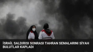 İsrail Saldırısı Sonrası Tahran Semalarını Siyah Bulutlar Kapladı