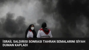 İsrail Saldırısı Sonrası Tahran Semalarını Siyah Duman Kapladı
