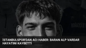 İstanbulspor'dan Acı Haber: Baran Alp Vardar Hayatını Kaybetti
