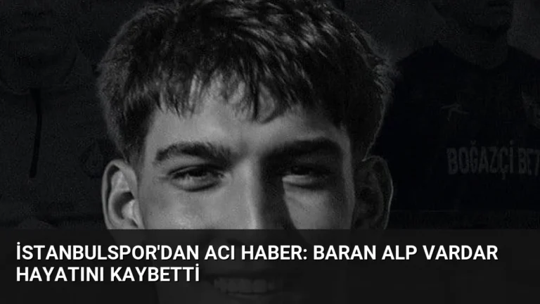 İstanbulspor’dan Acı Haber: Baran Alp Vardar Hayatını Kaybetti