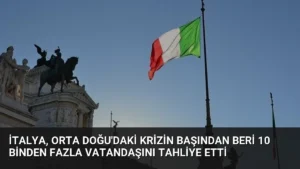 İtalya, Orta Doğu'daki krizin başından beri 10 binden fazla vatandaşını tahliye etti