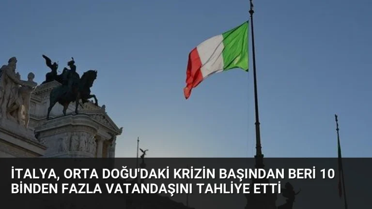İtalya, Orta Doğu’daki krizin başından beri 10 binden fazla vatandaşını tahliye etti