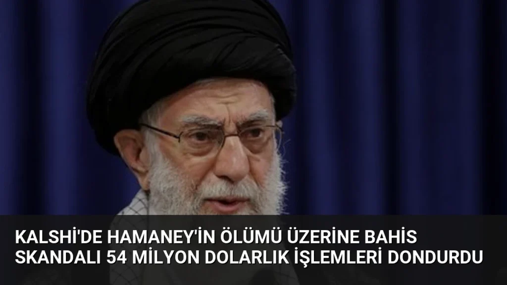 Kalshi'de Hamaney'in Ölümü Üzerine Bahis Skandalı 54 Milyon Dolarlık İşlemleri Dondurdu