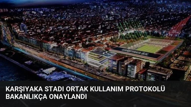 Karşıyaka Stadı Ortak Kullanım Protokolü Bakanlıkça Onaylandı