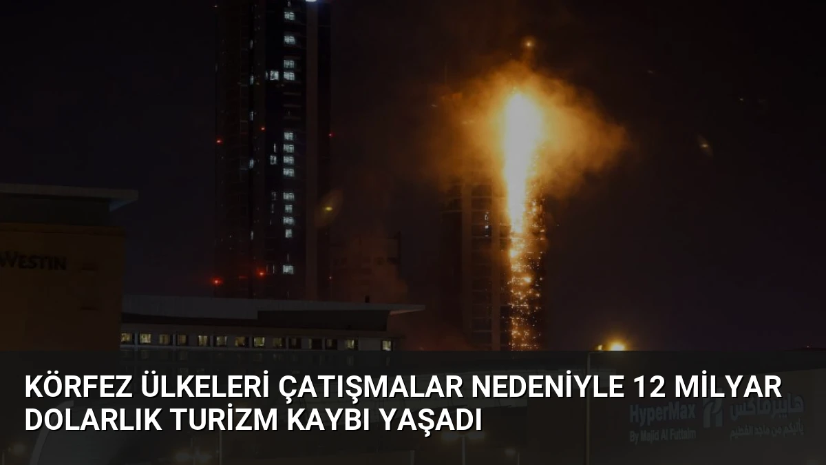 Körfez Ülkeleri Çatışmalar Nedeniyle 12 Milyar Dolarlık Turizm Kaybı Yaşadı