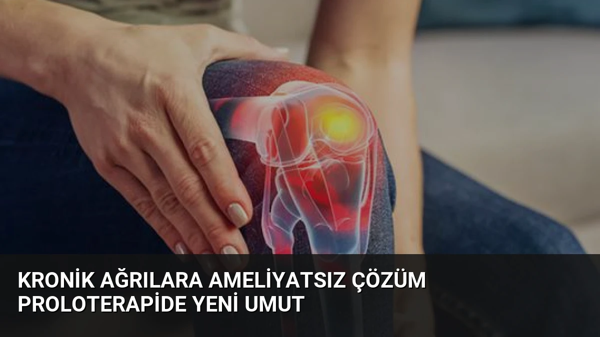 Kronik Ağrılara Ameliyatsız Çözüm Proloterapide Yeni Umut