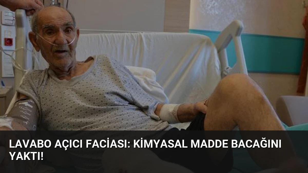 Lavabo Açıcı Faciası: Kimyasal Madde Bacağını Yaktı!