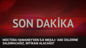 Mücteba Hamaney'den İlk Mesaj: 'ABD Üslerine Saldıracağız, İntikam Alacağız'