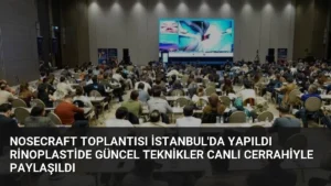 NoseCraft Toplantısı İstanbul'da Yapıldı Rinoplastide Güncel Teknikler Canlı Cerrahiyle Paylaşıldı
