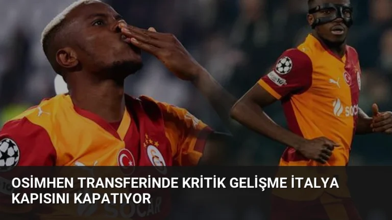 Osimhen Transferinde Kritik Gelişme İtalya Kapısını Kapatıyor