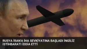 Rusya İran'a İHA Sevkiyatına Başladı İngiliz İstihbaratı İddia Etti