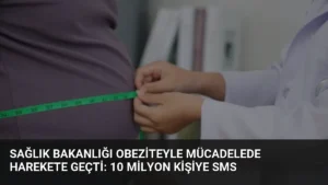 Sağlık Bakanlığı Obeziteyle Mücadelede Harekete Geçti: 10 Milyon Kişiye SMS