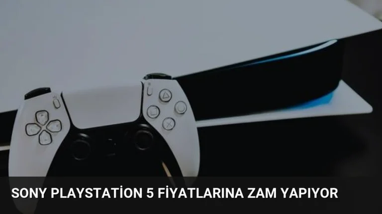 Sony PlayStation 5 Fiyatlarına Zam Yapıyor