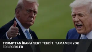 Trump'tan İran'a Sert Tehdit: Tamamen Yok Edilecekler