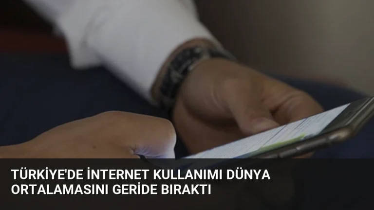 Türkiye’de İnternet Kullanımı Dünya Ortalamasını Geride Bıraktı