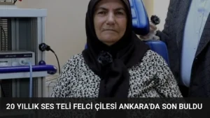20 Yıllık Ses Teli Felci Çilesi Ankara'da Son Buldu
