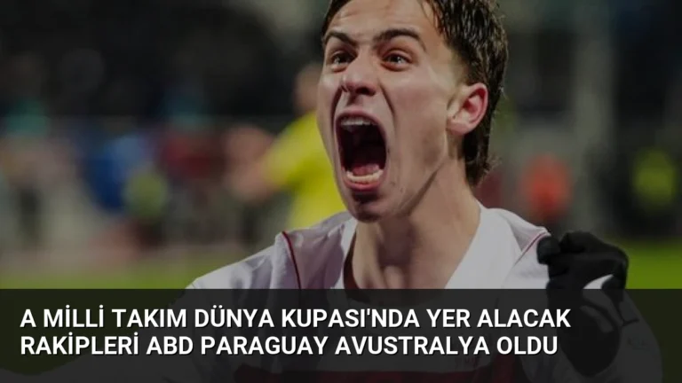 A Milli Takım Dünya Kupası’nda Yer Alacak Rakipleri ABD Paraguay Avustralya Oldu