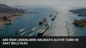 ABD İran Limanlarını Ablukaya Alıyor Tarih ve Saat Belli Oldu