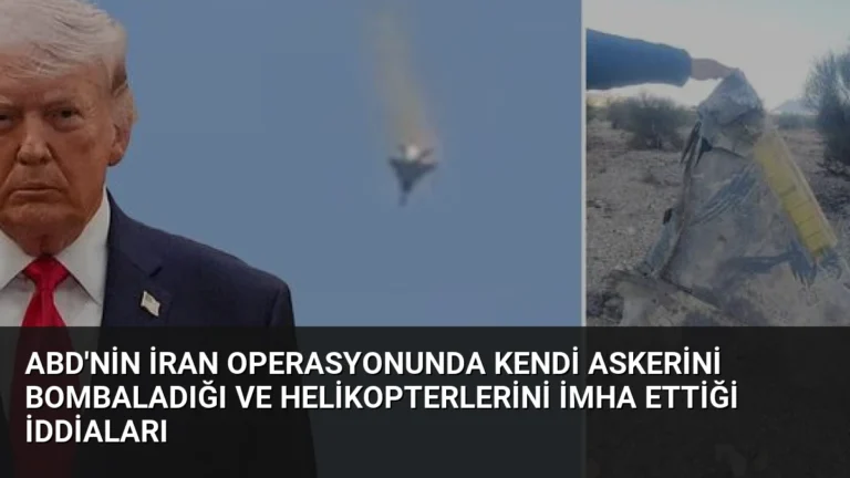 ABD’nin İran Operasyonunda Kendi Askerini Bombaladığı ve Helikopterlerini İmha Ettiği İddiaları