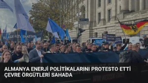 Almanya Enerji Politikalarını Protesto Etti Çevre Örgütleri Sahada