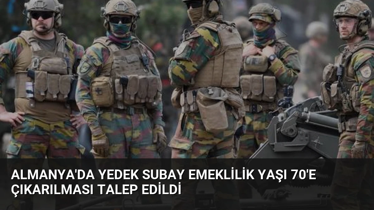 Almanya’da Yedek Subay Emeklilik Yaşı 70’e Çıkarılması Talep Edildi