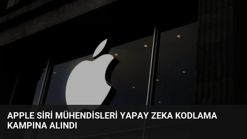 Apple Siri Mühendisleri Yapay Zeka Kodlama Kampına Alındı
