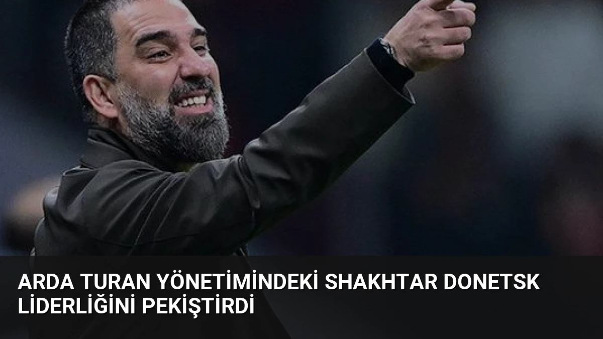 Arda Turan Yönetimindeki Shakhtar Donetsk Liderliğini Pekiştirdi