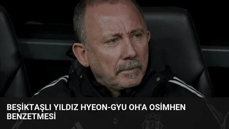 Beşiktaşlı Yıldız Hyeon-Gyu Oh’a Osimhen Benzetmesi