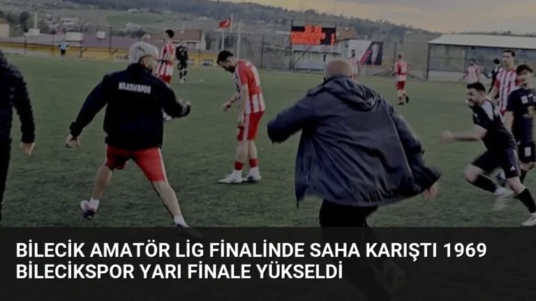 Bilecik Amatör Lig Finalinde Saha Karıştı 1969 Bilecikspor Yarı Finale Yükseldi