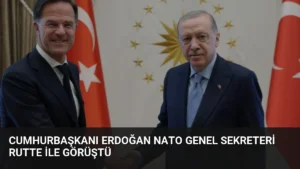 Cumhurbaşkanı Erdoğan NATO Genel Sekreteri Rutte ile Görüştü