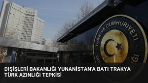Dışişleri Bakanlığı Yunanistan'a Batı Trakya Türk Azınlığı Tepkisi
