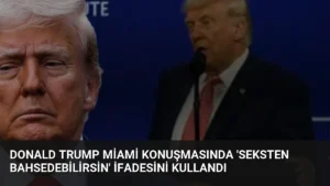 Donald Trump Miami Konuşmasında 'Seksten Bahsedebilirsin' İfadesini Kullandı